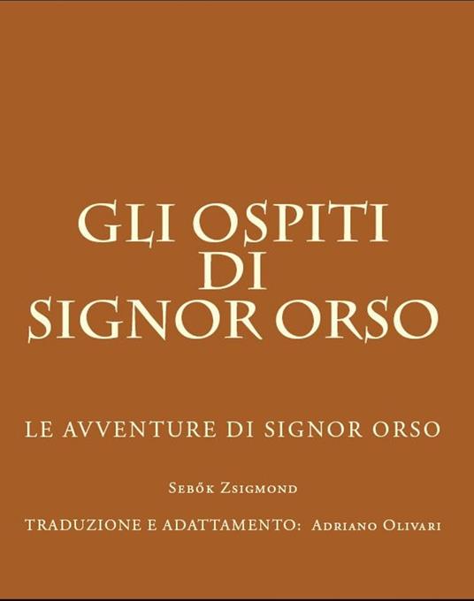 Gli ospiti di Signor Orso - Adriano Olivari - ebook