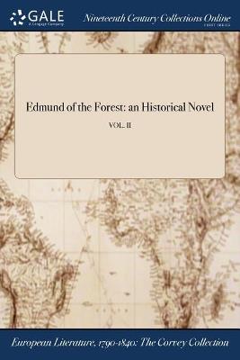 Edmund of the Forest: an Historical Novel; VOL. II - Anonymous - cover