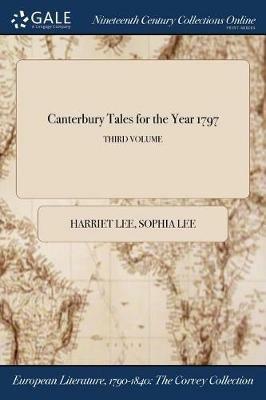 Canterbury Tales for the Year 1797; Third Volume - Harriet Lee,Sophia Lee - cover