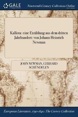Kallista: eine Erzahlung aus dem dritten Jahrhundert: von Johann Heinrich Newman - John Newman,Gerhard Schundelen - cover