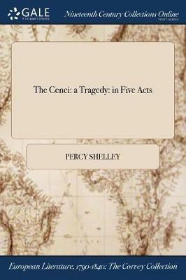 The Cenci: a Tragedy: in Five Acts - Percy Shelley - cover