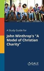A Study Guide for John Winthrop's 