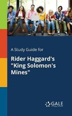 A Study Guide for Rider Haggard's King Solomon's Mines - Cengage Learning Gale - cover