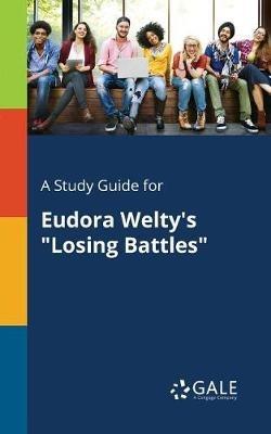 A Study Guide for Eudora Welty's "Losing Battles" - Cengage Learning Gale - cover