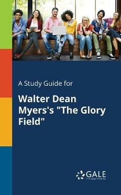 A Study Guide for Walter Dean Myers's The Glory Field - Cengage Learning Gale - cover