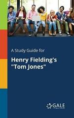 A Study Guide for Henry Fielding's Tom Jones