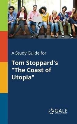 A Study Guide for Tom Stoppard's The Coast of Utopia - Cengage Learning Gale - cover