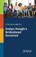 A Study Guide for Evelyn Waugh's Brideshead Revisited - Cengage Learning Gale - cover