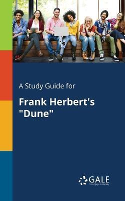 A Study Guide for Frank Herbert's Dune - Cengage Learning Gale - cover