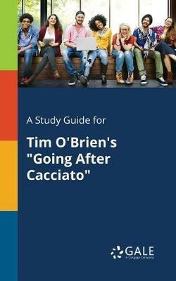 A Study Guide for Tim O'Brien's Going After Cacciato - Cengage Learning Gale - cover