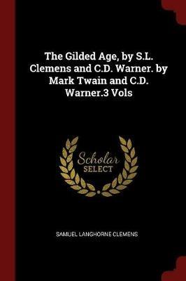 The Gilded Age, by S.L. Clemens and C.D. Warner. by Mark Twain and C.D. Warner.3 Vols - Mark Twain - cover