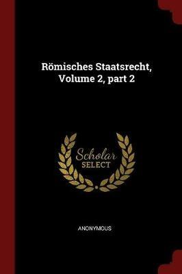 R misches Staatsrecht, Volume 2, Part 2 - Anonymous - cover