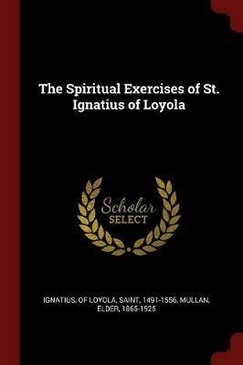 The Spiritual Exercises of St. Ignatius of Loyola - Elder Mullan - cover