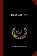 King Coal; A Novel