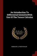 An Introduction to Differential Geometrywith Use of the Tensor Calculus