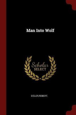 Man Into Wolf - Robert Eisler - cover