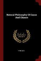 Natural Philosophy of Cause and Chance