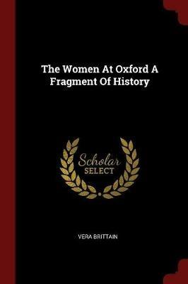 The Women at Oxford a Fragment of History - Vera Brittain - cover