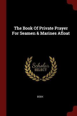 The Book of Private Prayer for Seamen & Marines Afloat - cover