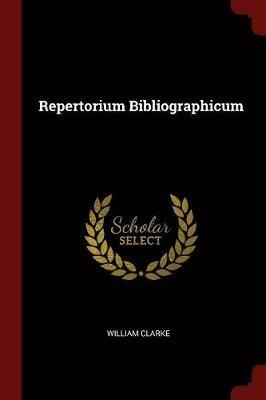 Repertorium Bibliographicum - William Clarke - cover