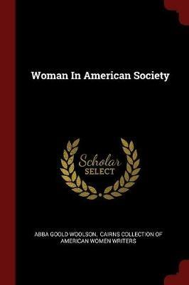 Woman in American Society - Abba Goold Woolson - cover