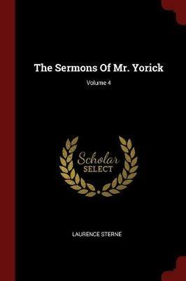 The Sermons of Mr. Yorick; Volume 4 - Laurence Sterne - cover