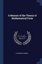 A Memoir of the Theory of Mathematical Form