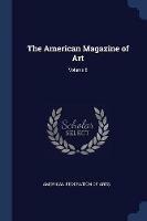 The American Magazine of Art; Volume 8