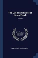 The Life and Writings of Henry Fuseli; Volume 2