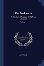 The Bookworm: An Illustrated Treasury of Old-Time Literature; Volume 1