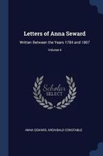 Letters of Anna Seward: Written Between the Years 1784 and 1807; Volume 4