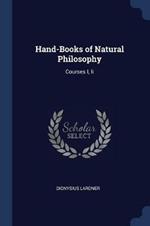 Hand-Books of Natural Philosophy: Courses I, II