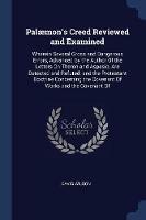 Palaemon's Creed Reviewed and Examined: Wherein Several Gross and Dangerous Errors, Advanced by the Author of the Letters on Theron and Aspasio, Are Detected and Refuted; And the Protestant Doctrine Concerning the Covenant of Works and the Covenant of - David Wilson - cover