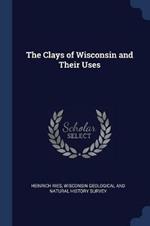 The Clays of Wisconsin and Their Uses