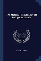 The Mineral Resources of the Philippine Islands