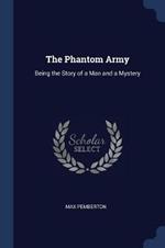 The Phantom Army: Being the Story of a Man and a Mystery