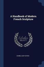 A Handbook of Modern French Sculpture