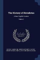 The History of Herodotus: A New English Version; Volume 2 - George Rawlinson,George Herodotus,Henry Creswicke Rawlinson - cover