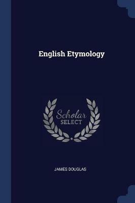 English Etymology - James Douglas - cover