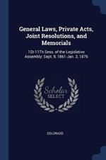 General Laws, Private Acts, Joint Resolutions, and Memorials: 1st-11th Sess. of the Legislative Assembly; Sept. 9, 1861-Jan. 3, 1876
