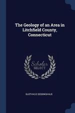The Geology of an Area in Litchfield County, Connecticut