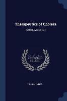 Therapeutics of Cholera: (cholera Asiatica.)