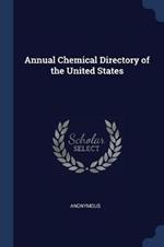 Annual Chemical Directory of the United States