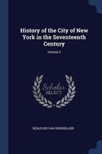 History of the City of New York in the Seventeenth Century; Volume 2