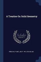 A Treatise on Solid Geometry