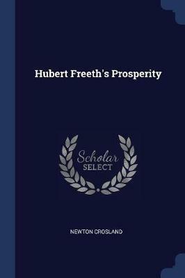 Hubert Freeth's Prosperity - Newton Crosland - cover