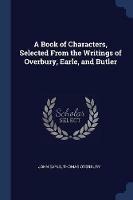 A Book of Characters, Selected from the Writings of Overbury, Earle, and Butler - John Earle,Thomas Overbury - cover