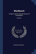 Blackbeard: A Page from the Colonial History of Philadelphia; Volume 2