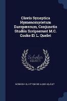 Clavis Synoptica Hymenomycetum Europaeorum, Conjunctis Studiis Scripserunt M.C. Cooke Et L. Quelet - Mordecai Cubitt Cooke,Lucien Quelet - cover