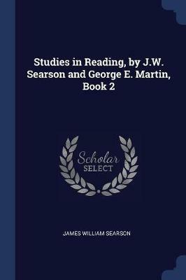 Studies in Reading, by J.W. Searson and George E. Martin, Book 2 - James William Searson - cover